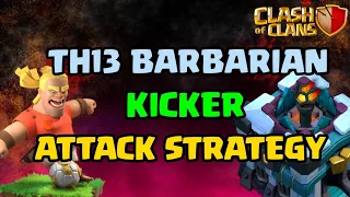 Th13 Barbarian Kicker Attack Strategy | New Troop | Clash Of Clans