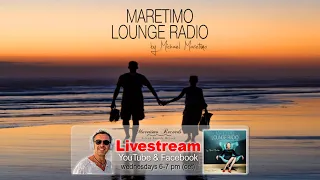 Weekly Livestream "Maretimo Lounge Radio Show" stunning HD videoclips+music by Michael Maretimo CW20