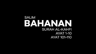 Salim Bahanan | Surah Al-Kahfi | Ayat 1-10 & 101-110