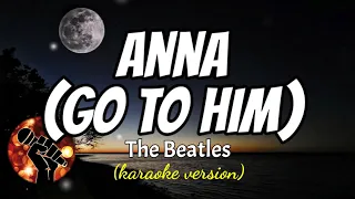 ANNA (GO TO HIM) - THE BEATLES (karaoke version)