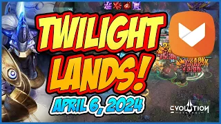 TWILIGHT LANDS CH16 (APRIL 6, 2024) | ETERNAL EVOLUTION