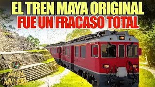 El TREN MAYA YA EXISTIÓ y fue un ABSOLUTO FRACASO!