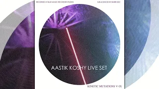 Aastik Koshy - Kinetic Mutations V-IX (Live Improvisation)