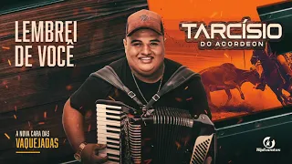 LEMBREI DE VOCÊ - TARCÍSIO DO ACORDEON (A Nova Cara das Vaquejadas)