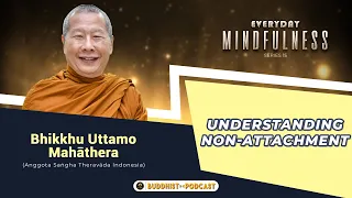 BELAJAR TIDAK MELEKAT MELALUI TIMER MEDITASI | Bhante Uttamo - Buddhist Podcast (Ed_Mindfulness #15)