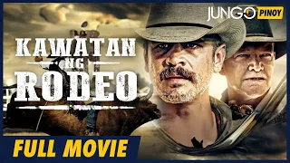 KAWATAN NG RODEO | FULL TAGALOG DUBBED ACTION MOVIE