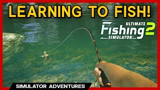 Learning to Fish in Ultimate Fishing Simulator 2! - First Impressions