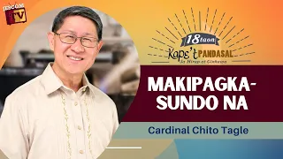 MAKIPAGKASUNDO NA | Kape't Pandasal kasama si Cardinal Chito Tagle