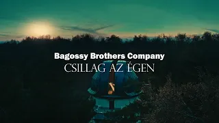 Bagossy Brothers Company - Csillag az égen | Dalszöveg videó