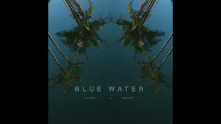 Blue Water - Avi Snow x Ben Cina