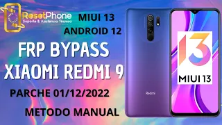 Quitar cuenta google xiaomi  redmi 9 método manual /frp bypass /android 12 parche diciembre del 2022