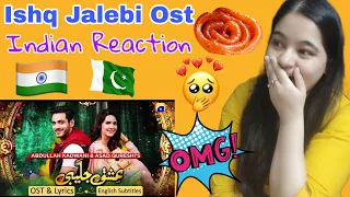 Ishq Jalebi - OST Reaction | Wajhi Farooki - Wahaj Ali - Madiha Imam | INDIAN REACTION