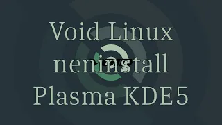 Void Linux №2. Void Linux base live image netinstall + Plasma KDE5 установка