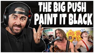 The Big Push - Paint It Black (Rock Artist Reaction)