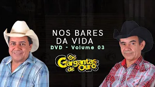 Os Gargantas de Ouro - Nos Bares da Vida (Vídeo Oficial) [DVD VOLUME 03 - AO VIVO]