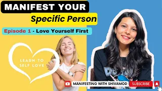 Manifest Your Specific Person (SP) - Episode 1: Love Yourself First #lawofassumption