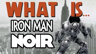 What Is... Scott Snyder's Iron Man - Iron Man Noir