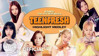 STAYC(스테이씨) [TEENFRESH] Highlight Medley