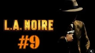 Поиграем L.A.Noire #9 [Охота на педофила]