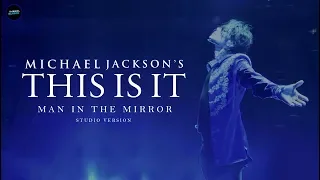 Michael Jackson - Man In The Mirror -  This Is It (Studio Version)