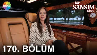 Bir Şansım Olsa 170.  Bölüm | 28 Ağustos 2022