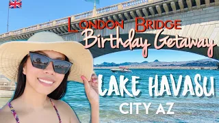 Lake Havasu City London Bridge Birthday Trip