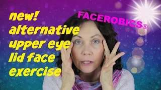 Hooded Eyelid Lift Exercise | FACEROBICS®