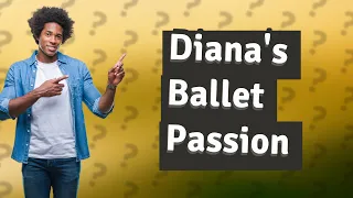 Was Princess Diana a good ballet dancer?