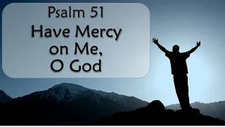 Psalm 51 - Have mercy on me, O God (by Graham Kendrick) - Lyric Video