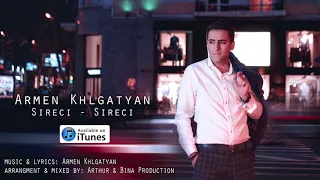 Armen Khlgatyan - Sireci Sireci || Սիրեցի - Սիրեցի (2016)