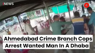 Ahmedabad Crime Branch Cops Arrest Wanted Man In A Dhaba | Gujarat News