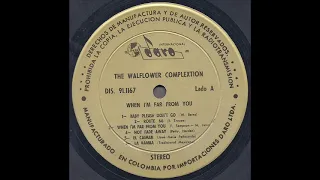 The Walflower Complextion "When I'm Far From You" 1967 *El Caimán*