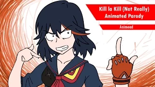 Kill la Kill (Not Really)