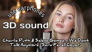 Charlie Puth & Selena Gomez - We Dont Talk Anymore (Sara Farell Cover) [3D Audio] ((use headphones))