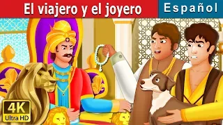 El viajero y el joyero | The Traveller and The Jeweller Story | Cuentos De Hadas Españoles