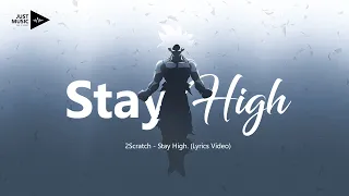 2Scratch - Stay High. (Lyrics Video)