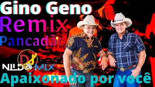 Gino Geno Apaixonado por você Remix Pancadão  Dj Nildo Mix