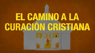 EL CAMINO A LA CURACIÓN CRISTIANA