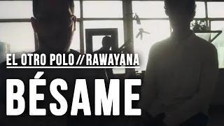 El Otro Polo ft. @RawayanaOfficial - Bésame (Video Oficial)