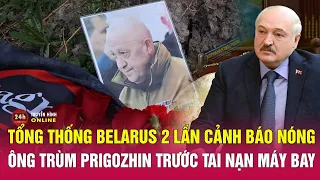 Hé lộ Lời Tiên Tri “đáng sợ” của Tổng thống Belarus về vụ rơi máy bay chở trùm Wagner