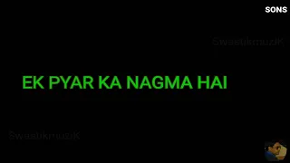 Ek Pyar Ka Nagma Hai || Unplugged Karaoke ||