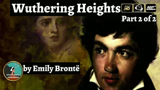 Wuthering Heights by Emily Brontë - FULL AudioBook 🎧📖 (Part 2 of 2)