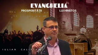 IULIAN CALISTRU - EVANGHELIA PROSPERITĂȚII & LUI HRISTOS Mesaj ce merita ascultat!! Să ne trezim !