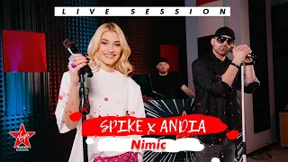 Spike x Andia - Nimic | Live Session