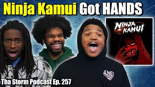 Ninja Kamui Got HANDS (Tha Storm Pod Ep. 257)