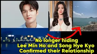 No longer hiding, Lee Min Ho and Song Hye Kyo implicitly confirmed their relationship.