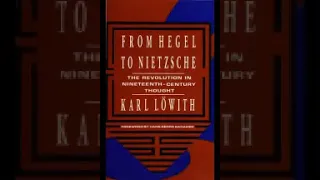 From Hegel to Nietzsche   The Revolution in Nineteenth century Thought part 1, Karl Lowith, Hans Geo
