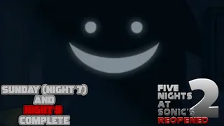 Five Nights at Sonic's 2: Reopened - Sunday (Night 7) and Night 8 Complete.