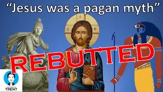 Jesus was NOT copied from pagan mythology (Zeitgeist REBUTTED)