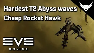 EVE Online - T2 Abyss Rocket Hawk vs Hardest waves